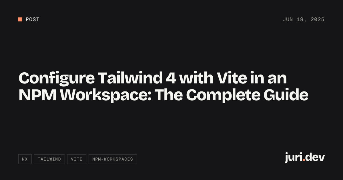 Configure Tailwind 4 with Vite in an NPM Workspace: The Complete Guide ...