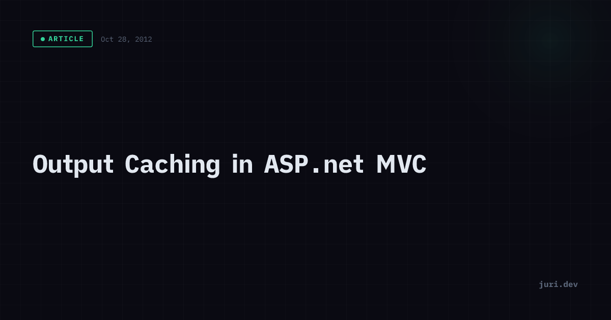 Output Caching in ASP.net MVC | juri.dev