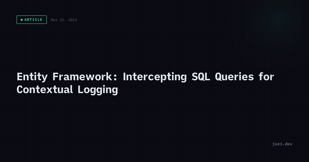 Entity Framework: Intercepting SQL Queries for Contextual Logging ...