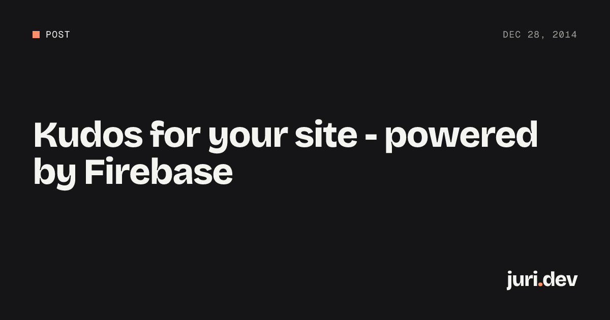 Kudos for your site - powered by Firebase | juri.dev