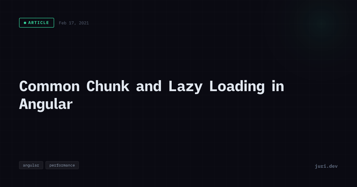 Common Chunk and Lazy Loading in Angular | juri.dev